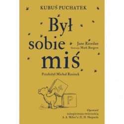 Kubuś Puchatek. Był sobie miś