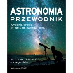 Astronomia. Przewodnik. Jak...