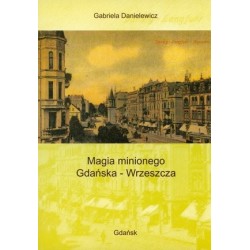 Magia minionego Gdańska -...