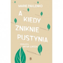 A kiedy zniknie pustynia