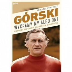 Górski. Wygramy my albo oni