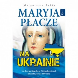 Maryja płacze na Ukrainie