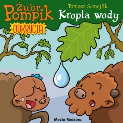 Kropla wody. Żubr Pompik....