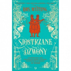 Siostrzane Dzwony. Cykl...