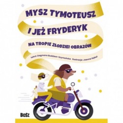 Mysz Tymoteusz i jeż...