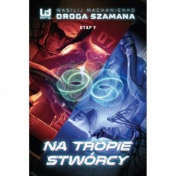 Droga Szamana. Etap 7: Na...