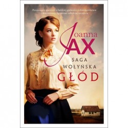 Głód. Saga wołyńska. Tom 1