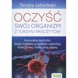 Oczyść swój organizm z...