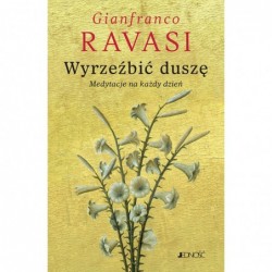 Wyrzeźbić duszę. Medytacje...