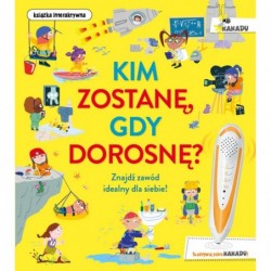 Kim zostanę, gdy dorosnę