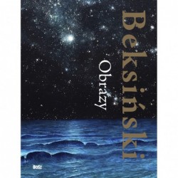 Beksiński. Obrazy