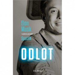 Odlot. Elon Musk i szalone...