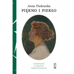 Piękno i piekło. Opowieść o...