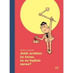 Jeśli zrobisz to teraz, to...