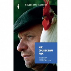 Nie opuszczam rąk. Rozmowa...