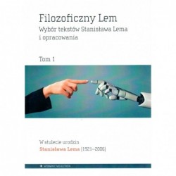 Filozoficzny Lem. Tom 1:...