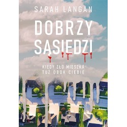 Dobrzy sąsiedzi. Kiedy zło...