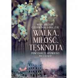 Walka, miłość, tęsknota....