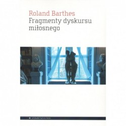 Fragmenty dyskursu miłosnego