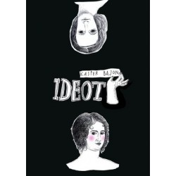 Ideot. Rzecz o narodzinach...