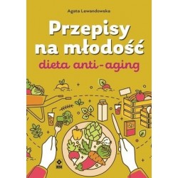 Dieta anty-aging. Przepisy...