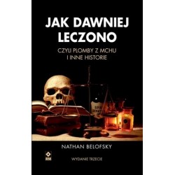 Jak dawniej leczono czyli...
