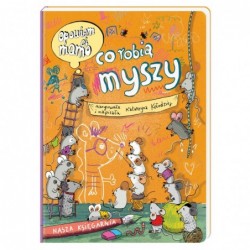 Opowiem ci, mamo, co robią...