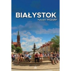 Białystok nasze miasto