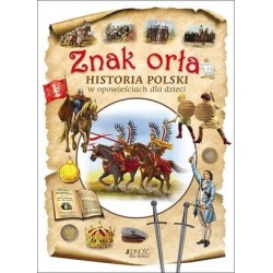 Znak orła. Historia Polski...