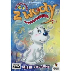 Z wody wyczarowane. Misie...