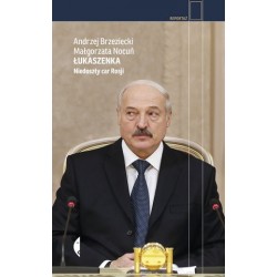 Łukaszenka. Niedoszły car...