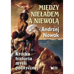Między nieładem a niewolą....