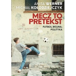 Mecz to pretekst. Futbol,...