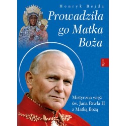 Prowadziła Go Matka Boża