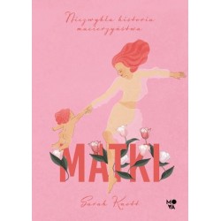 Matki. Niezwykła historia...