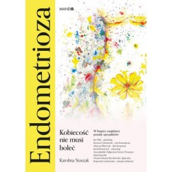 Endometrioza. Kobiecość nie...