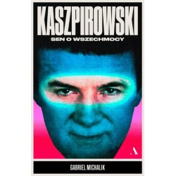Kaszpirowski. Sen o wszechmocy