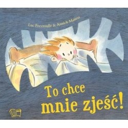 To chce mnie zjeść!