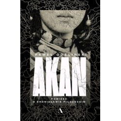 Akan. Powieść o Bronisławie...