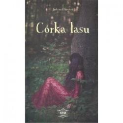 Córka lasu. Tom 1