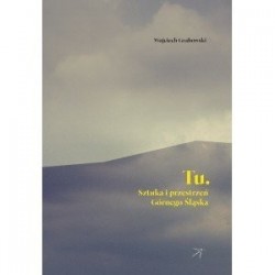 Tu. Sztuka i przestrzeń...