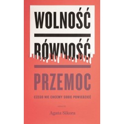 Wolność, równość, przemoc....