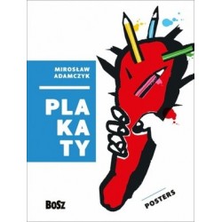Mirosław Adamczyk. Plakaty...