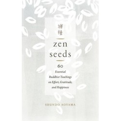 Zen Seeds: 60 Essential...