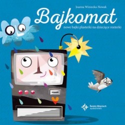 Bajkomat. Nowe bajki...