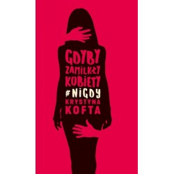 Gdyby zamilkły kobiety #nigdy