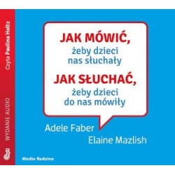 Jak mówić, żeby dzieci nas...