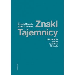 Znaki Tajemnicy. Sakramenty...