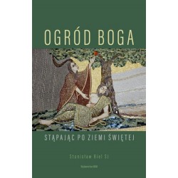 Ogród Boga. Stąpając po...