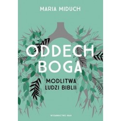 Oddech Boga. Modlitwa ludzi...